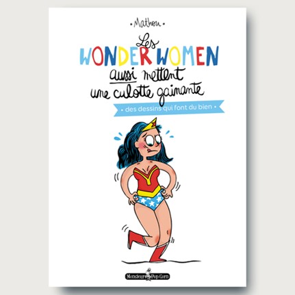 Livre : Les Wonder Women aussi mettent une culotte&nbsp;gainante
