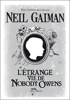 L&rsquo;étrange vie de Nobody Owens, de Neil Gaiman :&nbsp;puissant